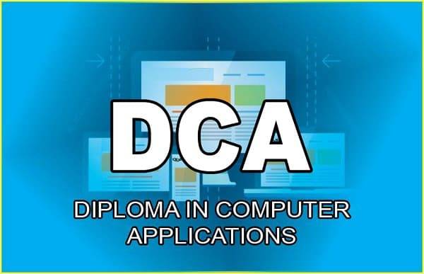DCA (Diploma In Computer Applications)